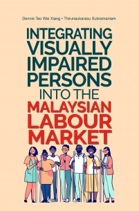 INTEGRATING VISUALLY IMPAIRED PERSONS INTO THE MALAYSIAN LABOUR MARKET
